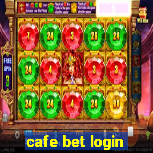 cafe bet login